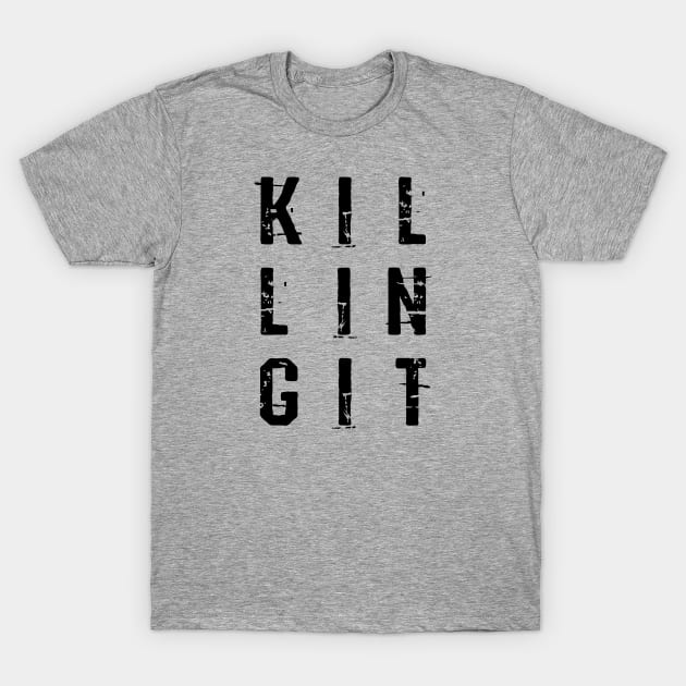 Killing It T-Shirt by Xeire